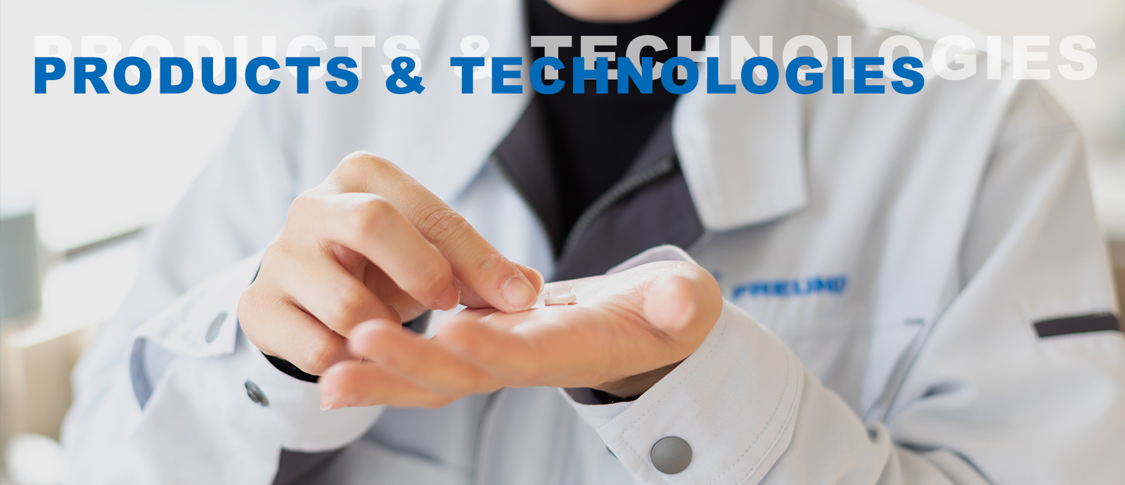 PRODUCTS & TECHNOLOGIES